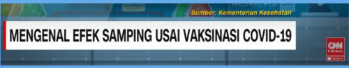 Efek Vaksin Covid Sumber Kemenkes (CNN Indonesia)