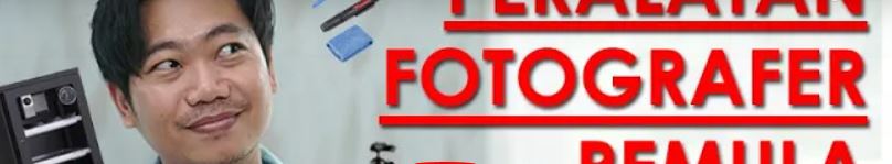 PERALATAN FOTOGRAFI UNTUK PEMULA (Glenn Prasetya)