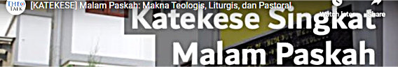 Malam Paskah: Makna Teologis, Liturgis, dan Pastoral  (TheoTalk)