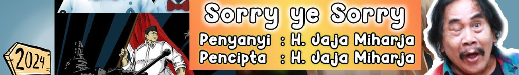 SORRY YE SORRY (Jaja Mihardja Official)